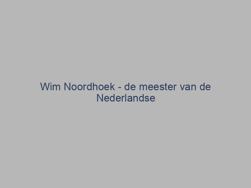 Wim Noordhoek – de meester van de Nederlandse radiojournalistiek